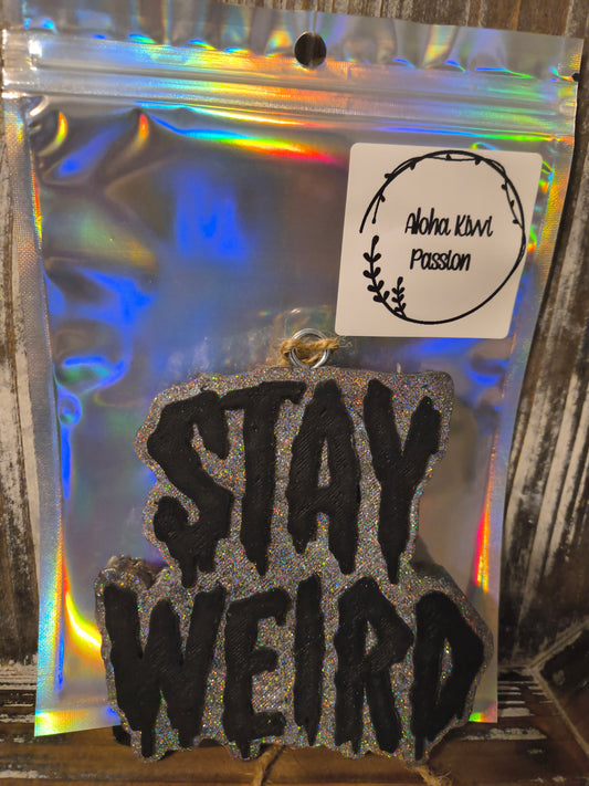 Stay weird